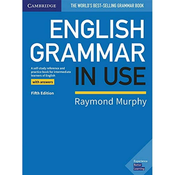 English Grammar in Use Book with Answers: A Self-study Reference and Practice Book for Intermediate Learners of English