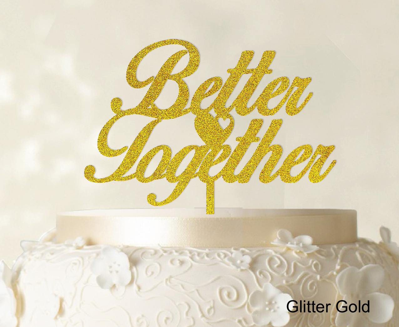 "Better Together" Romantic Wedding Cake Topper Glitter Yellow Cake