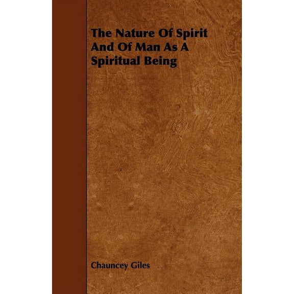 The Nature Of Spirit And Of Man As A Spiritual Being, (Paperback)