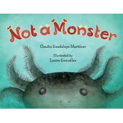 Not a Monster -- Claudia Guadalupe Martnez