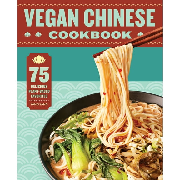 Vegan Chinese Cookbook: 75 Delicious Plant-Based Favorites, (Paperback)