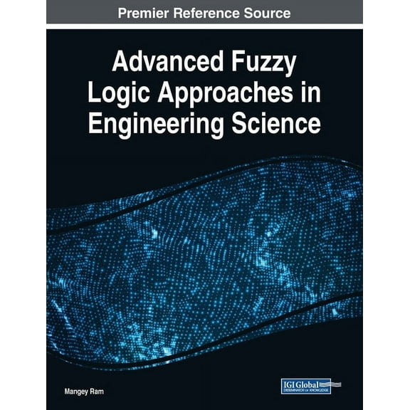 Advanced Fuzzy Logic Approaches in Engineering Science (Paperback)