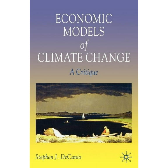 Economic Models of Climate Change: A Critique, (Paperback)