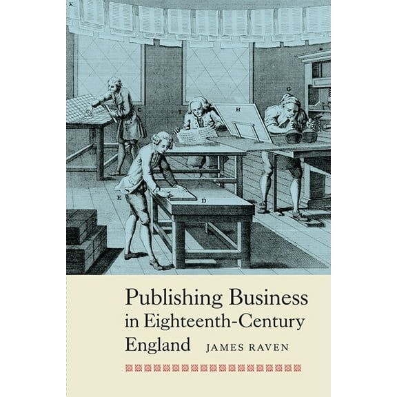 People, Markets, Goods: Economies and So Publishing Business in Eighteenth-Century England, Book 3, (Paperback)