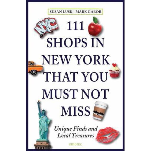 Pre-Owned 111 Shops in New York That You Must Not Miss: Unique Finds and Local Treasures, 9783954513512, 395451351X, Paperback,
