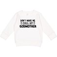 thumbnail image 2 of Inktastic Don't Make Me Call My Godmother Toddler Sweatshirt, 2 of 4