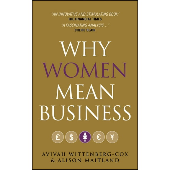 Why Women Mean Business: Understanding the Emergence of Our Next Economic Revolution, (Hardcover)