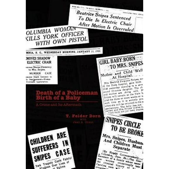 Death of a Policeman Birth of a Baby: A Crime and Its Aftermath (Hardcover)