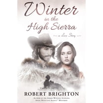 Winter in the High Sierra: A Love Story, (Paperback)