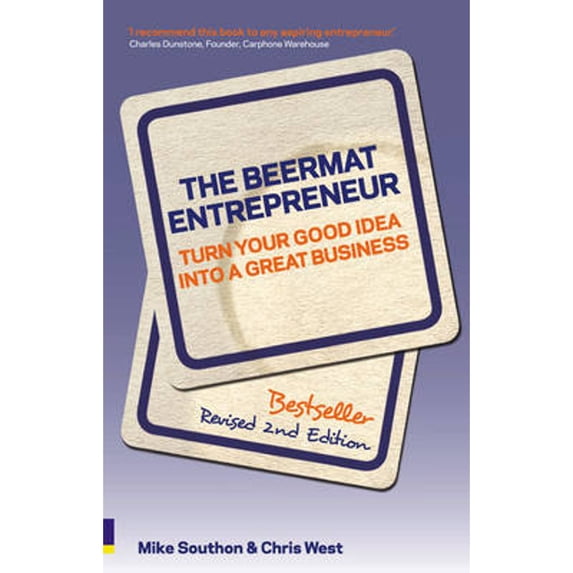 Pre-Owned The Beermat Entrepreneur: Turn Your Good Idea Into a Great Business. Mike Southon and Chris West (Paperback) 0273720988 9780273720980