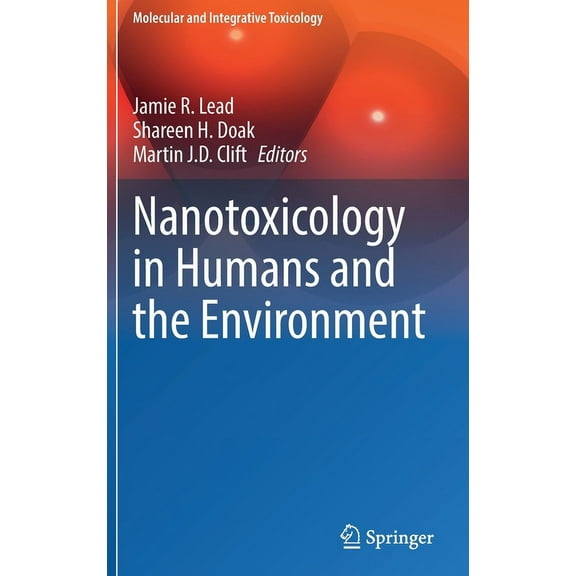 Molecular and Integrative Toxicology Nanotoxicology in Humans and the Environment, (Hardcover)