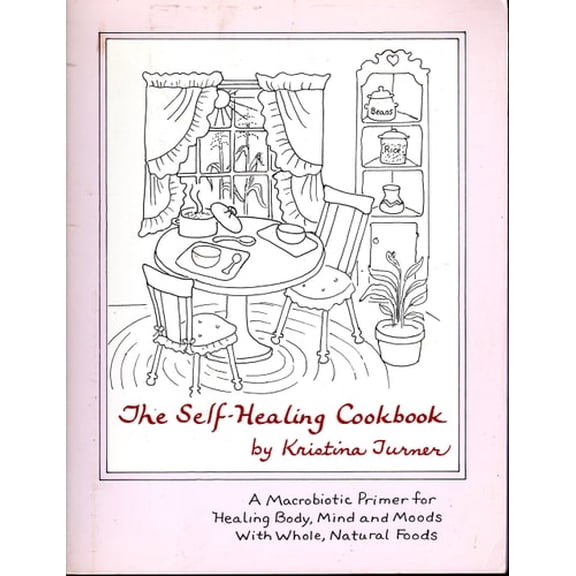 Pre-Owned The Self-Healing Cookbook: Whole Foods To Balance Body, Mind and Moods (Paperback) 0945668155 9780945668152