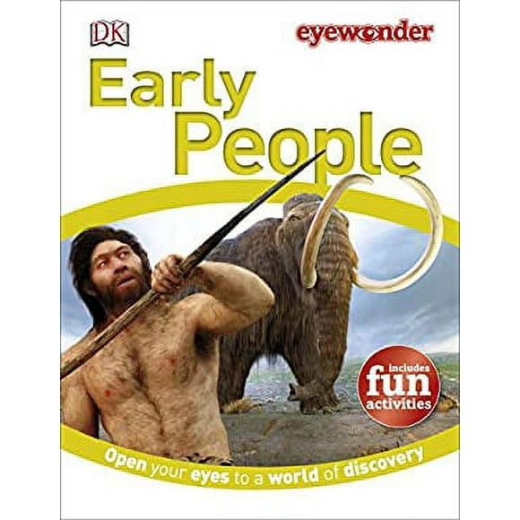Pre-Owned Eye Wonder: Early People : Open Your Eyes to a World of Discovery 9781465428547