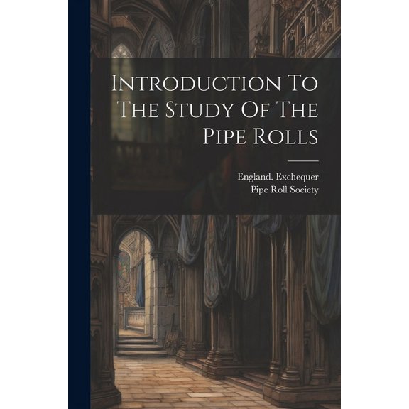 Introduction To The Study Of The Pipe Rolls (Paperback)