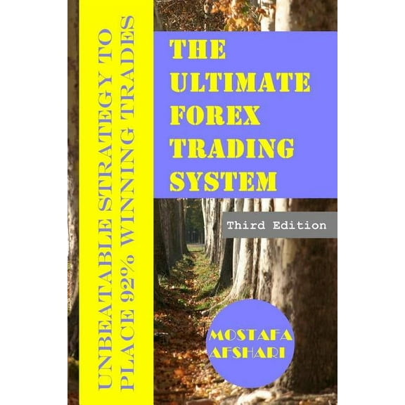 The Ultimate Forex Trading System-Unbeatable Strategy to Place 92% Winning Trades, (Paperback)