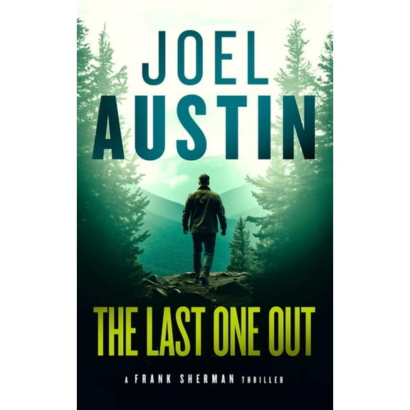 Frank Sherman Thrillers The Last One Out: A Military Thriller Where the Rescue Leads Straight Into Hell, Book 5, (Paperback)