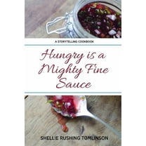 Hungry is a Mighty Fine Sauce, (Paperback)