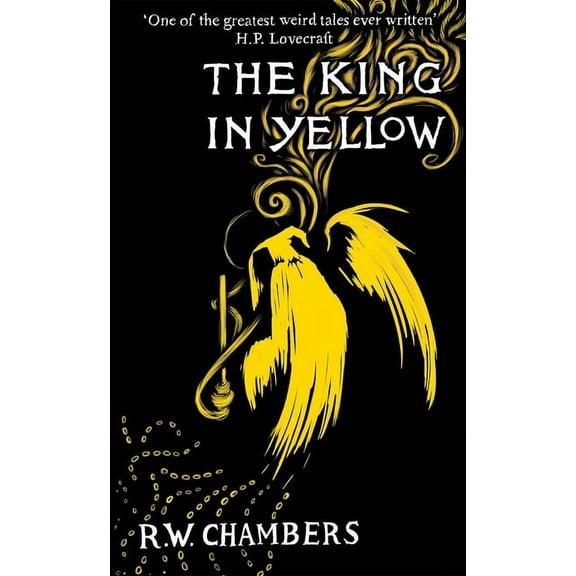 The King in Yellow, Deluxe Edition: An Early Classic of the Weird Fiction Genre, (Hardcover)