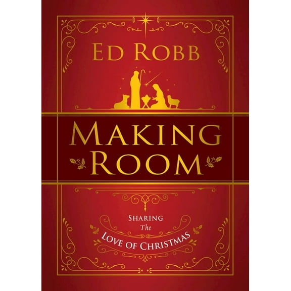 Making Room: Sharing the Love of Christmas, (Paperback)