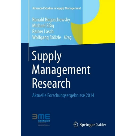 Advanced Studies in Supply Management Supply Management Research: Aktuelle Forschungsergebnisse 2014, (Paperback)