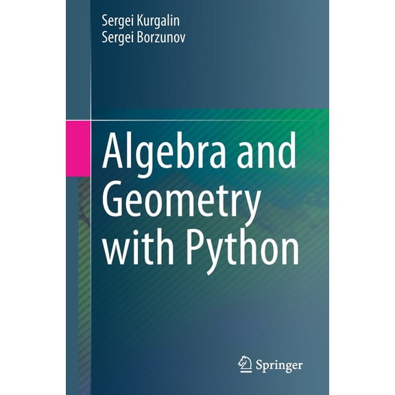 Algebra and Geometry with Python, (Paperback)
