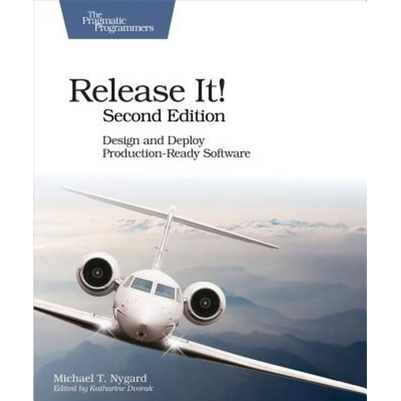 Release It!: Design and Deploy Production-Ready Software (Paperback)