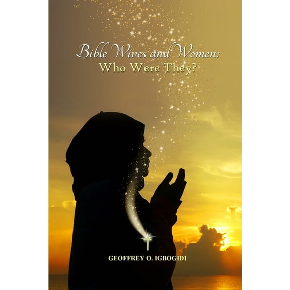 Bible Wives and Women: Who Were They? (Paperback)