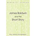 thumbnail image 1 of James Baldwin and the Short Story: Ethics, Aesthetics, Psychogeography, 1 of 3