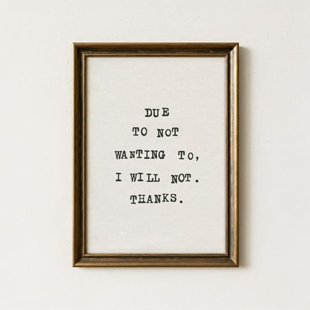 Due To Not Wanting To I Will Not Art Poster, Minimalist Typewriter Office Wall Art, Desk Decor, Home Office Poster, Coworker, Unframed Poster Size 8x12 F03.1.15l117