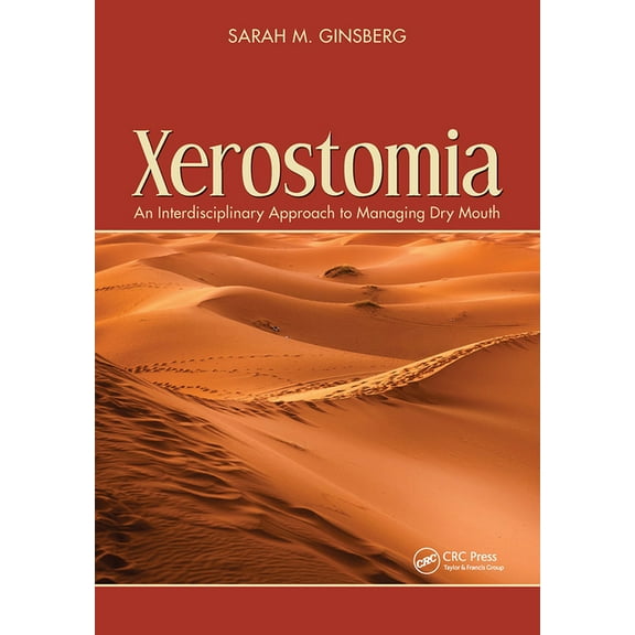 Xerostomia: An Interdisciplinary Approach to Managing Dry Mouth, (Paperback)