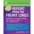 thumbnail image 1 of Pre-Owned Report from the Front Lines: Job Hunters and Career Counselors Tell You How to Have a Successful Search, 9781418037840, 1418037842, Paperback, 1 edition, 1 of 1