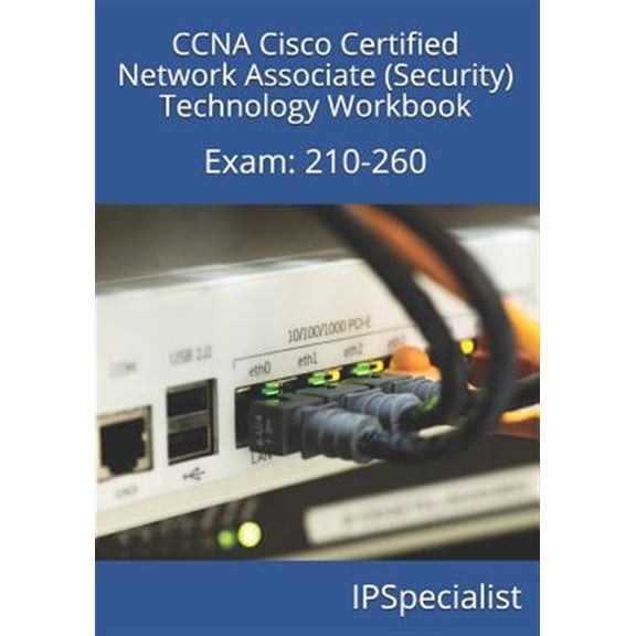 Pre-Owned CCNA Cisco Certified Network Associate (Security) Technology Workbook: Exam: 210-260 (Paperback)