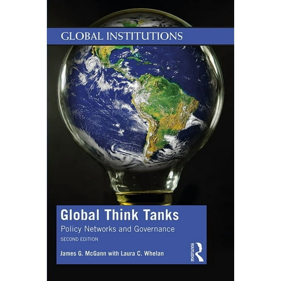 Global Institutions Global Think Tanks: Policy Networks and Governance, (Paperback)