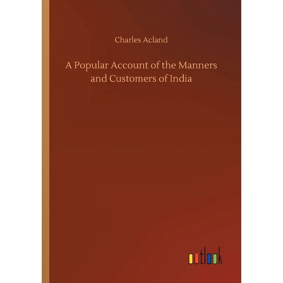 A Popular Account of the Manners and Customers of India (Paperback)