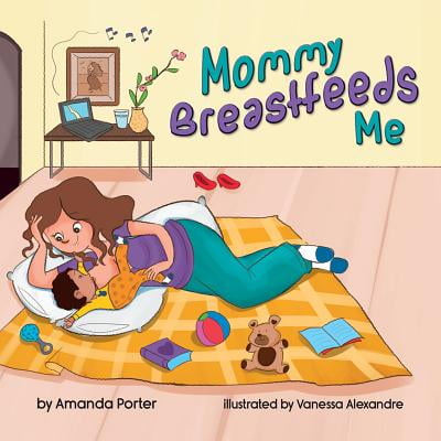 Mommy Breastfeeds Me (Board Book) (The Best Way To Breastfeed)
