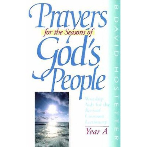 Prayers for the Seasons of God's People Year a: Worship AIDS for the Revised Common Lectionary, (Paperback)