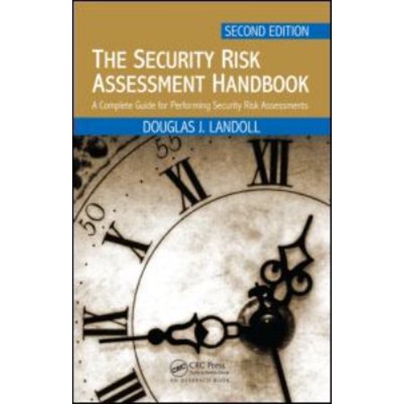 Pre-Owned The Security Risk Assessment Handbook: A Complete Guide for Performing Security Risk Assessments (Hardcover) 1439821488 9781439821480