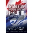 thumbnail image 2 of The Catholic Faith and the Social Construction of Religion: With Particular Attention to the QuÃ©bec Experience, 2 of 2