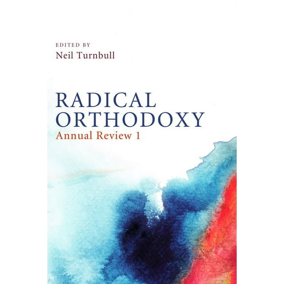 Radical Orthodoxy: Annual Review I (Paperback)