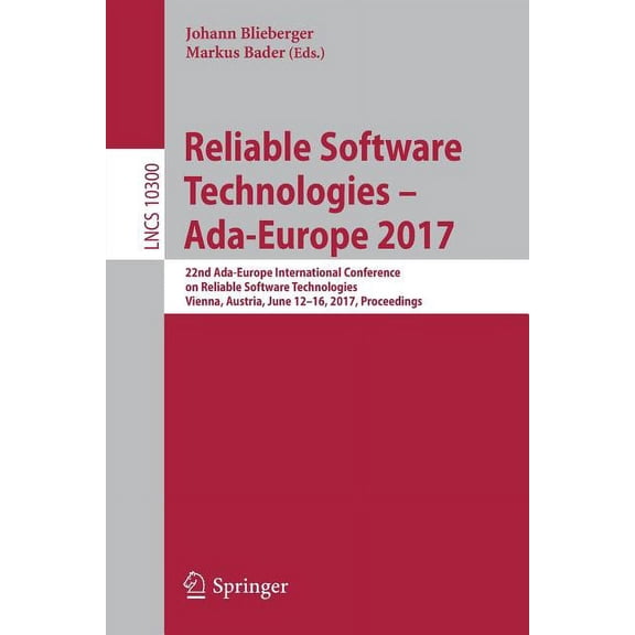 Reliable Software Technologies - Ada-Europe 2017: 22nd Ada-Europe International Conference on Reliable Software Technolo, (Paperback)