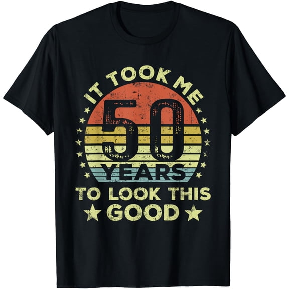 It took me 50 years to look this good 50th Birthday T-Shirt