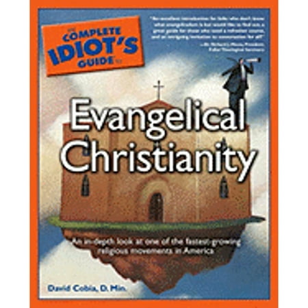 Pre-Owned The Complete Idiot's Guide to Evangelical Christianity (Paperback 9781592575862) by David Cobia