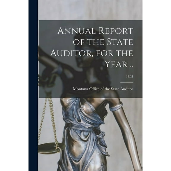 Annual Report of the State Auditor, for the Year ..; 1892 (Paperback)