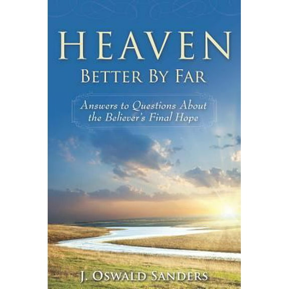 Pre-Owned Heaven: Better by Far: Answers to Questions about the Believer's Final Hope (Paperback) 0929239725 9780929239729