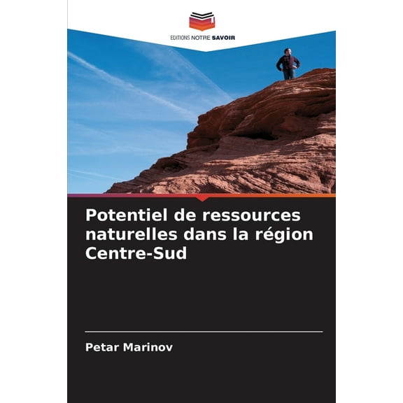 Potentiel de ressources naturelles dans la rÃ©gion Centre-Sud, (Paperback)