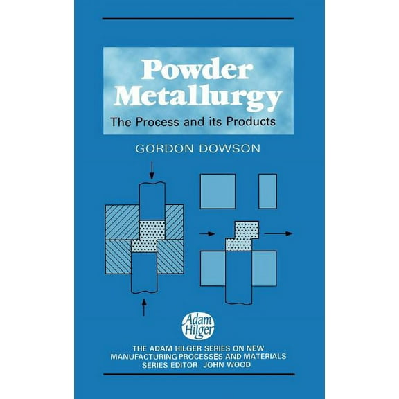 New Manufacturing Processes and Material Powder Metallurgy: The Process and Its Products, (Hardcover)