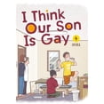 thumbnail image 1 of Pre-Owned I Think Our Son Is Gay 04 (Paperback) 1646091620 9781646091621, 1 of 1