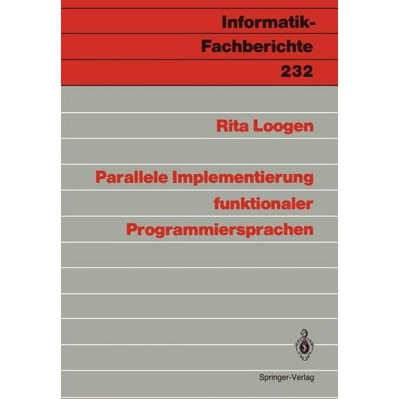 Informatik-Fachberichte Parallele Implementierung Funktionaler Programmiersprachen, Book 232, (Paperback)