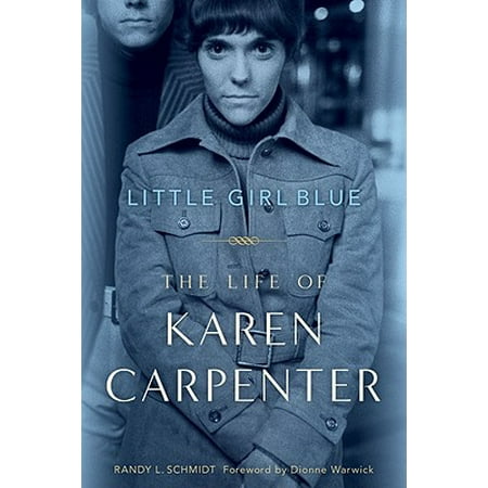 Little Girl Blue : The Life of Karen Carpenter