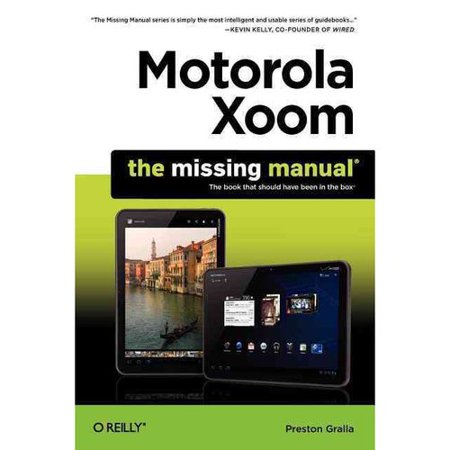 Motorola Xoom: The Missing Manual; Includes QR (Quick Response) Codes for use with Mobile Phones with Camera or Smartphones